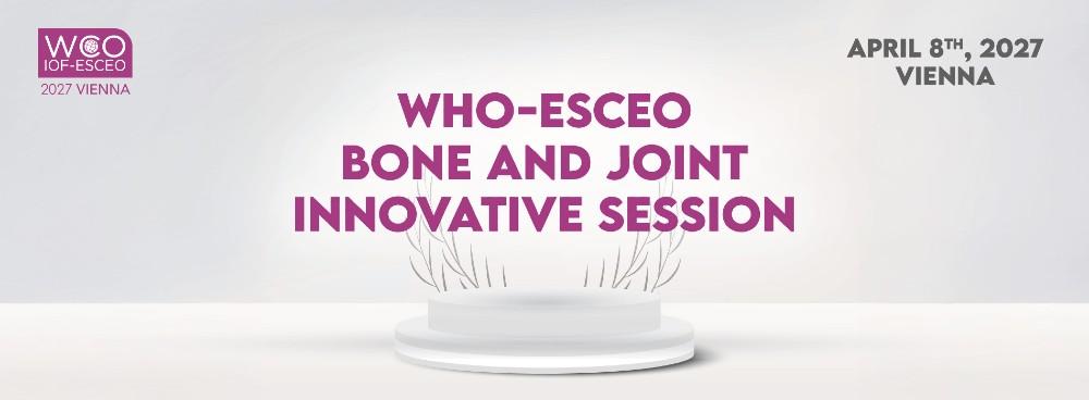 WHO-ESCEO Bone and Joint Innovative Session